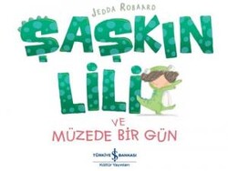 Şaşkın Lili ve Müzede Bir Gün - Thumbnail