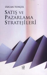 Özcan Tunçel - Satış ve Pazarlama Stratejileri Özcan Tunçel - Satış ve Pazarlama Stratejileri