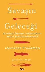 Lawrence Freedman - Savaşın Geleceği Lawrence Freedman - Savaşın Geleceği