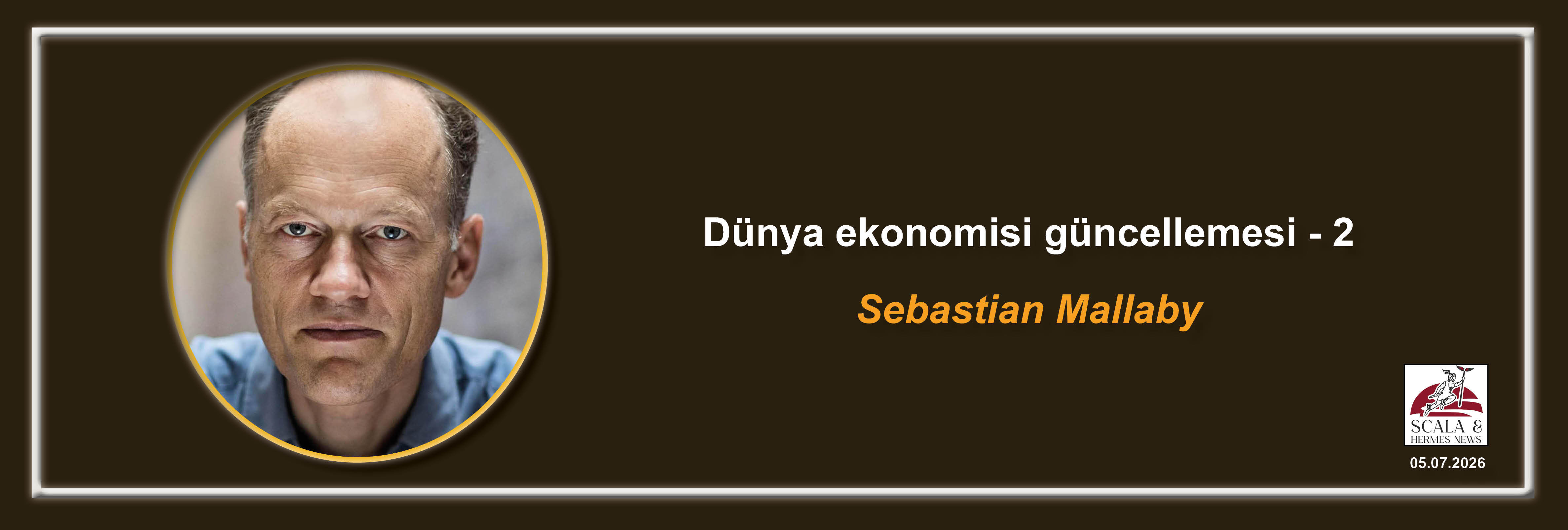 sebastian-mallaby-dunya-ekonomisi-guncellemesi-2
