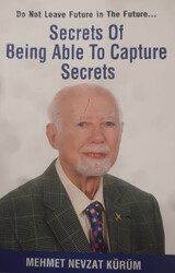 Mehmet Nevzat Kürüm - Secrets Of Being Able To Capture Secrets Mehmet Nevzat Kürüm - Secrets Of Being Able To Capture Secrets