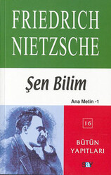 Friedrich Wilhelm Nietzsche - Şen Bilim Friedrich Wilhelm Nietzsche - Şen Bilim