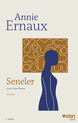 Annie Ernaux - Seneler Annie Ernaux - Seneler