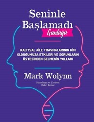 Mark Wolynn - Seninle Başlamadı Günlüğü Mark Wolynn - Seninle Başlamadı Günlüğü