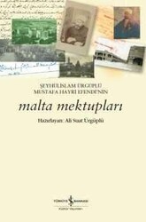 Ali Suat Ürgüplü - Şeyhülislam Ürgüplü Mustafa Hayri Efendinin Malta Mektuplar Ali Suat Ürgüplü - Şeyhülislam Ürgüplü Mustafa Hayri Efendinin Malta Mektuplar