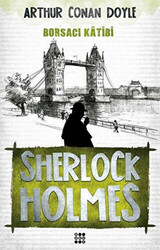 Sir Arthur Conan Doyle - Sherlock Holmes - Borsacı Katibi Sir Arthur Conan Doyle - Sherlock Holmes - Borsacı Katibi