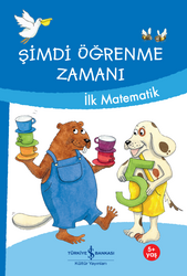 - Şimdi Öğrenme Zamanı - İlk Matematik  - Şimdi Öğrenme Zamanı - İlk Matematik