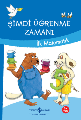 Şimdi Öğrenme Zamanı - İlk Matematik