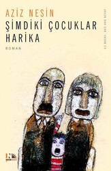 Aziz Nesin - Şimdiki Çocuklar Harika Aziz Nesin - Şimdiki Çocuklar Harika