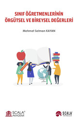 Mehmet Selman Kayan - Sınıf Öğretmenlerinin Örgütsel ve Bireysel Değerleri Mehmet Selman Kayan - Sınıf Öğretmenlerinin Örgütsel ve Bireysel Değerleri