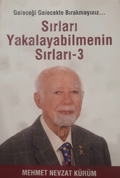 Mehmet Nevzat Kürüm - Sırları Yakalayabilmenin Sırları - 3 Mehmet Nevzat Kürüm - Sırları Yakalayabilmenin Sırları - 3