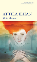 Attila İlhan - Sisler Bulvarı Attila İlhan - Sisler Bulvarı