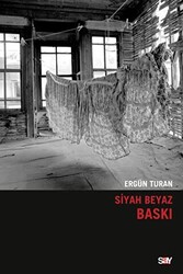 Ergün Turan - Siyah Beyaz Baskı Ergün Turan - Siyah Beyaz Baskı