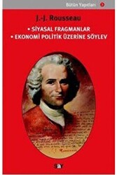 Jean-Jacques Rousseau - Siyasal Fragmanlar Ekonomi Politik Üzerine Söylev Jean-Jacques Rousseau - Siyasal Fragmanlar Ekonomi Politik Üzerine Söylev