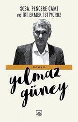 Yılmaz Güney - Soba, Pencere Camı ve İki Ekmek İstiyoruz Yılmaz Güney - Soba, Pencere Camı ve İki Ekmek İstiyoruz