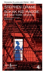 Stephen Crane - Sokak Kızı Maggie Bir New York Hikayesi Stephen Crane - Sokak Kızı Maggie Bir New York Hikayesi