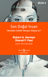 Robert A. Norman , Sharad P. Paul - Son Doğal İnsan Nereden Geldik Nereye Gidiyoruz? Robert A. Norman , Sharad P. Paul - Son Doğal İnsan Nereden Geldik Nereye Gidiyoruz?