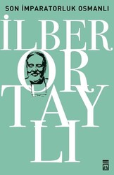 İlber Ortaylı - Son İmparatorluk Osmanlı İlber Ortaylı - Son İmparatorluk Osmanlı