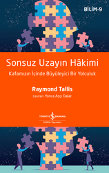Raymond Tallis - Sonsuz Uzayın Hakimi - Bilim 9 Raymond Tallis - Sonsuz Uzayın Hakimi - Bilim 9