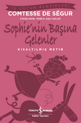 Comtesse de Segur - Sophie’nin Başına Gelenler (Kısaltılmış Metin) Comtesse de Segur - Sophie’nin Başına Gelenler (Kısaltılmış Metin)