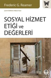 Frederic G. Reamer - Sosyal Hizmet Etiği ve Değerleri Frederic G. Reamer - Sosyal Hizmet Etiği ve Değerleri
