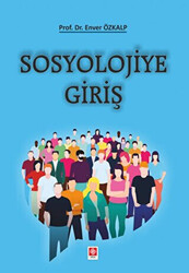 Enver Özkalp - Sosyolojiye Giriş Enver Özkalp - Sosyolojiye Giriş