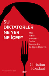 Christian Roudaut - Şu Diktatörler Ne Yer Ne İçer? Christian Roudaut - Şu Diktatörler Ne Yer Ne İçer?