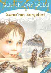 Gülten Dayıoğlu - Suna’nın Serçeleri Gülten Dayıoğlu - Suna’nın Serçeleri