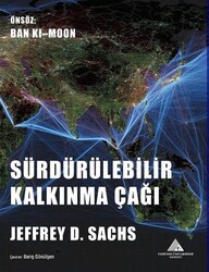 Jeffrey D. Sachs - Sürdürülebilir Kalkınma Çağı Jeffrey D. Sachs - Sürdürülebilir Kalkınma Çağı