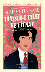 Şemsettin Sami - Taaşşuk-ı Talat ve Fitnat Şemsettin Sami - Taaşşuk-ı Talat ve Fitnat