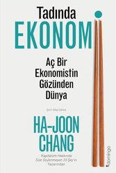Ha-Joon Chang - Tadında Ekonomi: Aç Bir Ekonomistin Gözünden Dünya Ha-Joon Chang - Tadında Ekonomi: Aç Bir Ekonomistin Gözünden Dünya