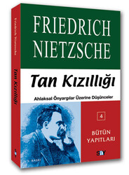 Friedrich Wilhelm Nietzsche - Tan Kızıllığı Friedrich Wilhelm Nietzsche - Tan Kızıllığı