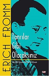 Erich Fromm - Tanrılar Gibi Olacaksınız Erich Fromm - Tanrılar Gibi Olacaksınız