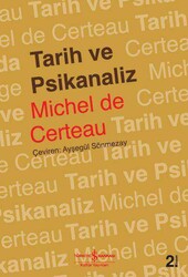 Michel De Certeau - Tarih ve Psikanaliz Michel De Certeau - Tarih ve Psikanaliz