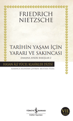 Friedrich Wilhelm Nietzsche - Tarihin Yaşam İçin Yararı ve Sakıncası Friedrich Wilhelm Nietzsche - Tarihin Yaşam İçin Yararı ve Sakıncası