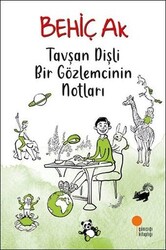 Behiç Ak - Tavşan Dişli Bir Gözlemcinin Notları Behiç Ak - Tavşan Dişli Bir Gözlemcinin Notları