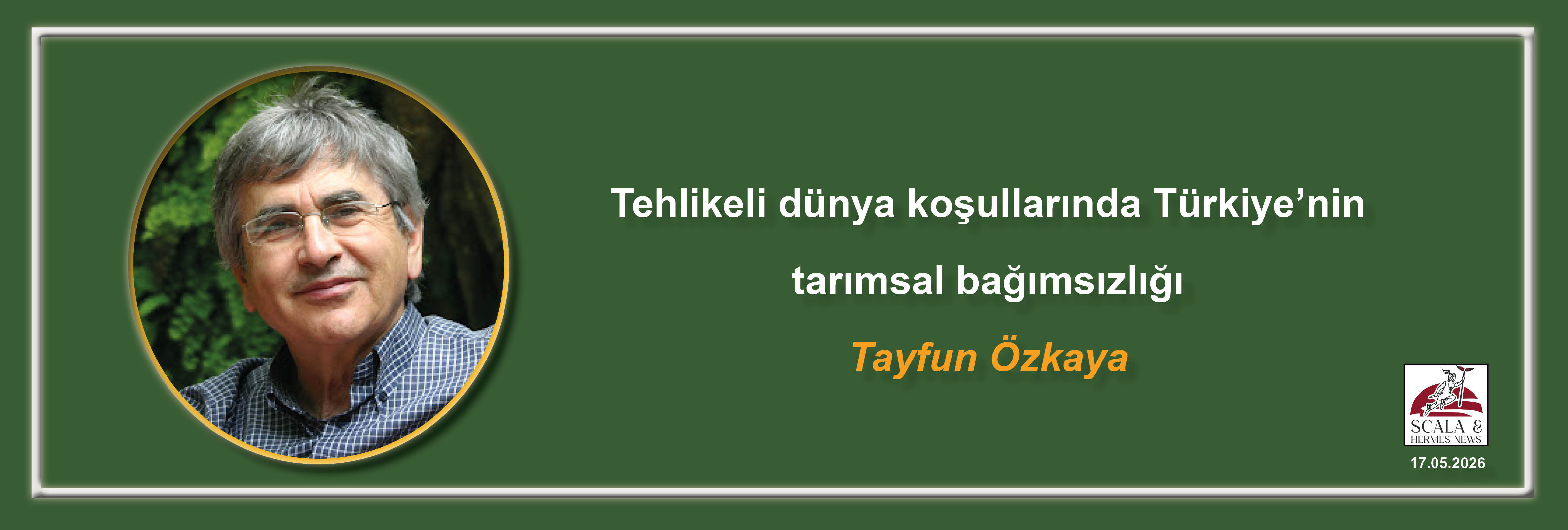 tayfun-ozkaya-tehlikeli-dunya-kosullarinda-turkiyenin-tarimsal-bagimsizligi