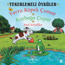 Axel Scheffler - Tekerlemeli Öyküler : Yavru Köpek Çomar - Kurbağa Çopar Axel Scheffler - Tekerlemeli Öyküler : Yavru Köpek Çomar - Kurbağa Çopar