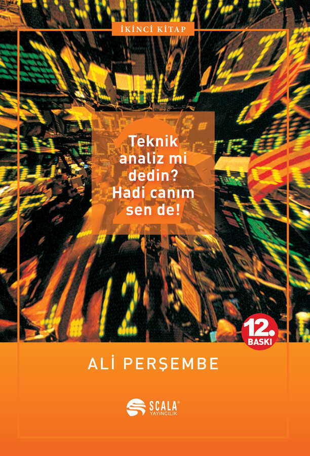 Teknik Analiz Mi Dedin? Hadi Canım Sen De!  2. Kitap