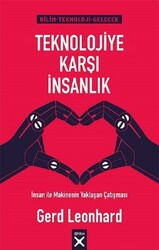 Gerd Leonhard - Teknolojiye Karşı İnsanlık Gerd Leonhard - Teknolojiye Karşı İnsanlık