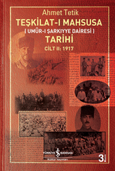 Ahmet Tetik - Teşkilat-ı Mahsusa Tarihi Cilt 2: 1917 Ahmet Tetik - Teşkilat-ı Mahsusa Tarihi Cilt 2: 1917