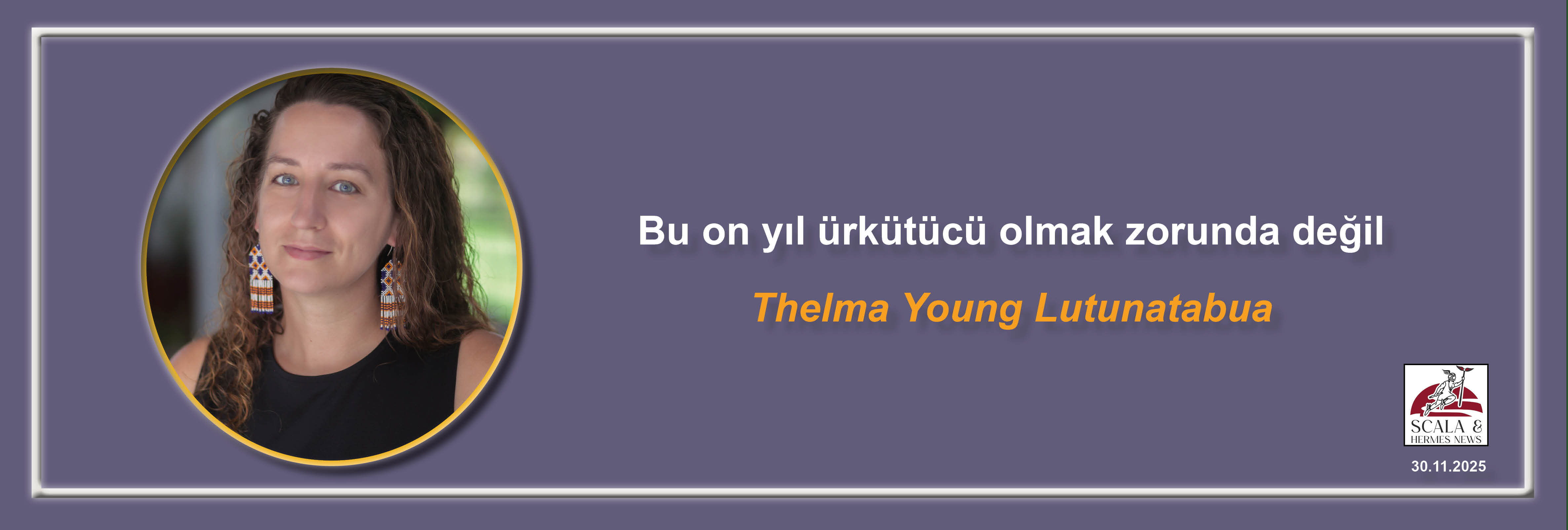 thelma-young-lutunatabua-bu-on-yil-urkutucu-olmak-zorunda-degil