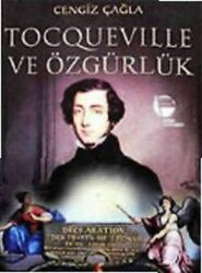 Cengiz Çağla - Tocqueville ve Özgürlük Cengiz Çağla - Tocqueville ve Özgürlük