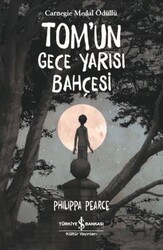 Philippa Pearce - Tom’un Gece Yarısı Bahçesi Philippa Pearce - Tom’un Gece Yarısı Bahçesi