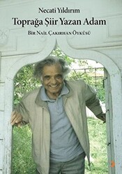 Necati Yıldırım - Toprağa Şiir Yazan Adam Necati Yıldırım - Toprağa Şiir Yazan Adam