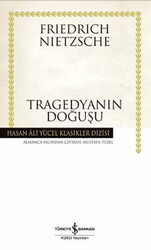 Friedrich Wilhelm Nietzsche - Tragedyanın Doğuşu Friedrich Wilhelm Nietzsche - Tragedyanın Doğuşu