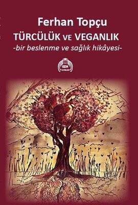 Türcülük ve Veganlık - Bir Beslenme ve Sağlık Hikayesi