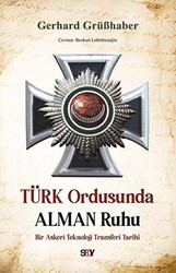 Gerhard Grüßhaber - Türk Ordusunda Alman Ruhu Gerhard Grüßhaber - Türk Ordusunda Alman Ruhu
