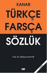 Mehmet Kanar - Türkçe - Farsça Sözlük Mehmet Kanar - Türkçe - Farsça Sözlük