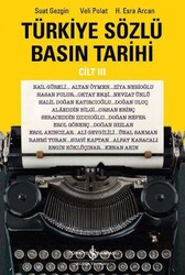 H. Esra Arcan , Suat Gezgin , Veli Polat - Türkiye Sözlü Basın Tarihi Cilt 3 H. Esra Arcan , Suat Gezgin , Veli Polat - Türkiye Sözlü Basın Tarihi Cilt 3